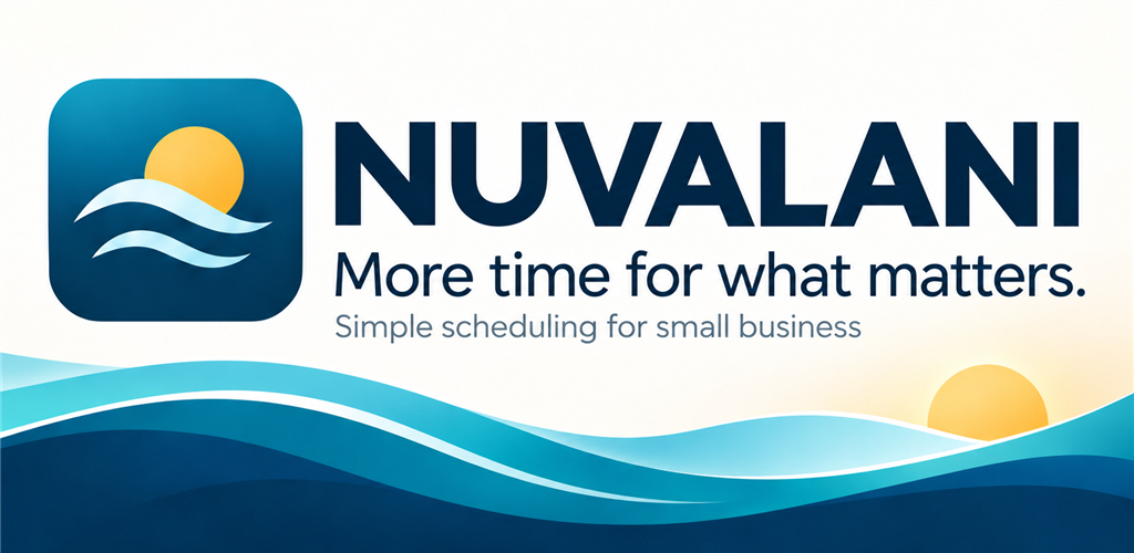 Nuvalani. More time for what matters. Simple scheduling for small business.